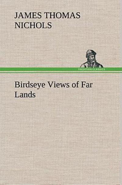 Birdseye Views of Far Lands