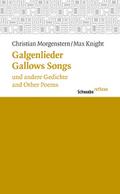 Galgenlieder und andere Gedichte / Gallows Songs a