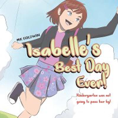 Isabelle’s Best Day Ever!