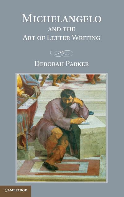 Michelangelo and the Art of Letter Writing