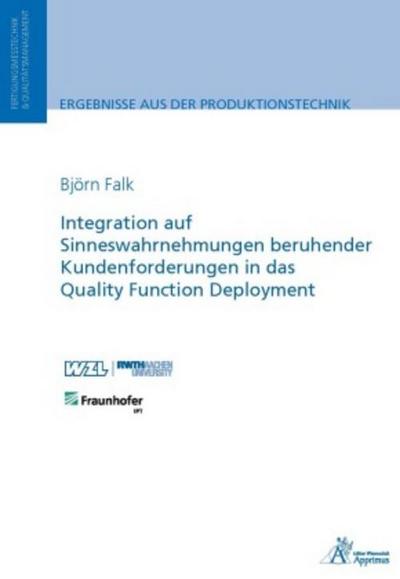 Integration auf Sinneswahrnehmungen beruhender Kundenforderungen in das Quality Function Deployment
