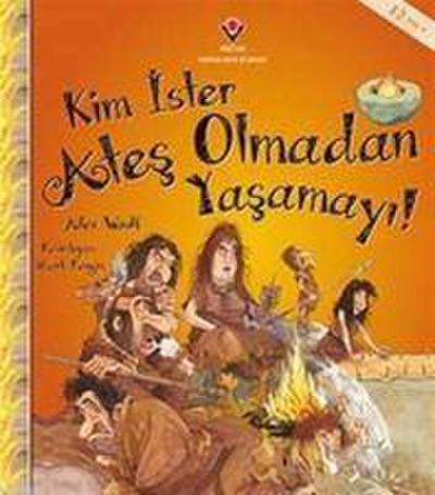 Kim Ister Ates Olmadan Yasamayi