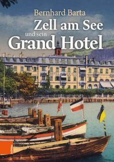 Zell am See und sein Grand Hotel