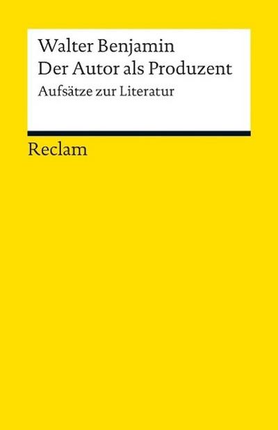 Der Autor als Produzent. Aufsätze zur Literatur