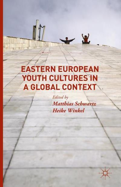 Eastern European Youth Cultures in a Global Context