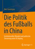 Die Politik des Fußballs in China von Ilker Gündoğan | Ebook