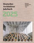 Deutsches Architektur Jahrbuch 2025/German Architecture Annual 2025