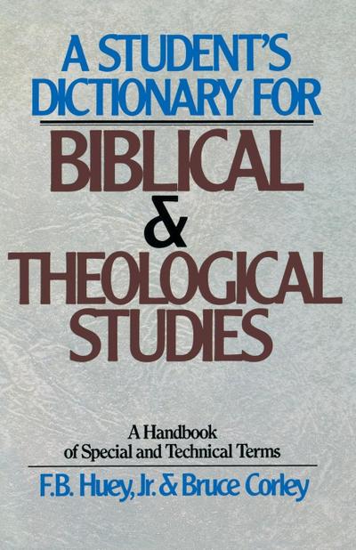 A Student’s Dictionary for Biblical and Theological Studies