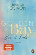 Golden Bay − How it hurts von Bianca Iosivoni | Ebook