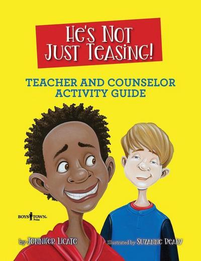 He’s Not Just Teasing! Teacher and Counselor Activity Guide