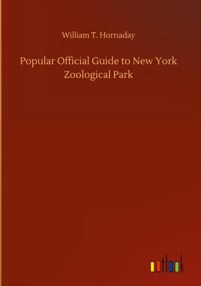 Popular Official Guide to New York Zoological Park