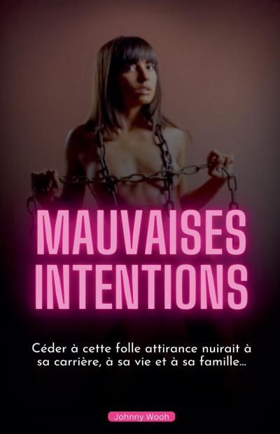 Wooh, J: Mauvaises Intentions