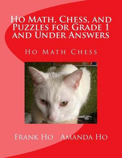 Ho Math, Chess, and Puzzles for Grade 1 and Under Answers
