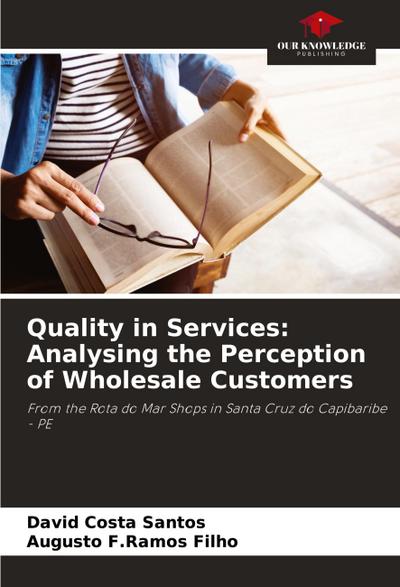 Quality in Services: Analysing the Perception of Wholesale Customers