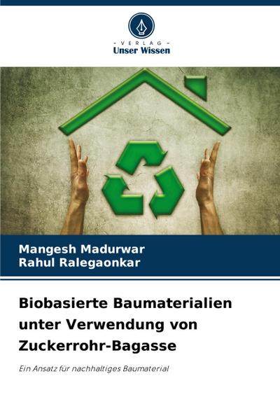 Biobasierte Baumaterialien unter Verwendung von Zuckerrohr-Bagasse