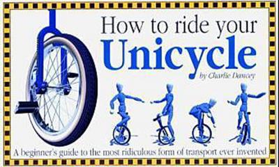 How to ride your Unicycle