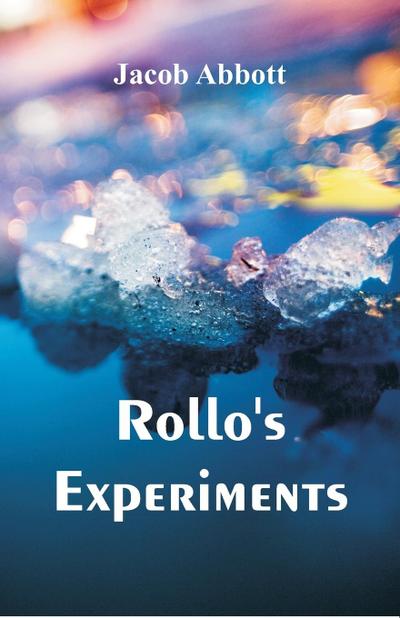 Rollo’s Experiments