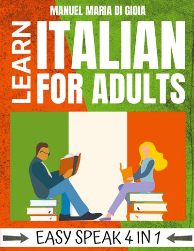 Learn Italian for Adults - Easy Speak 4 in 1