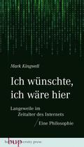 Ich wünschte, ich wäre hier: Langeweile im Zeitalter des Internets