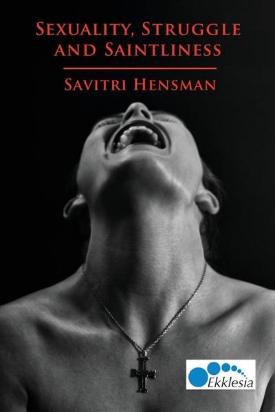 Sexuality, Struggle and Saintliness