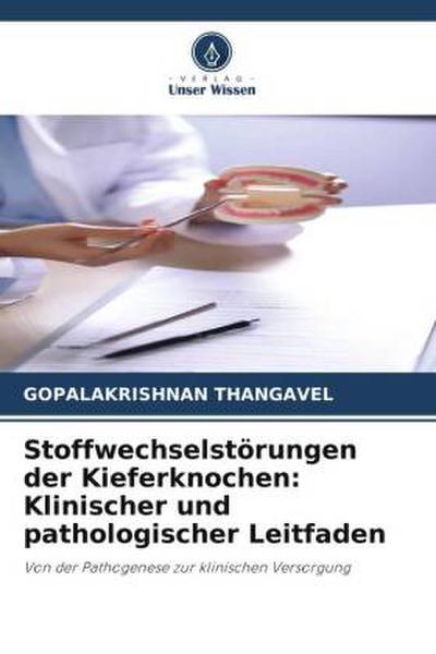 Stoffwechselstörungen der Kieferknochen: Klinischer und pathologischer Leitfaden