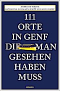 111 Orte in Genf, die man gesehen haben muss