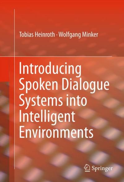 Introducing Spoken Dialogue Systems into Intelligent Environments