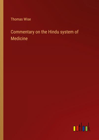 Commentary on the Hindu system of Medicine