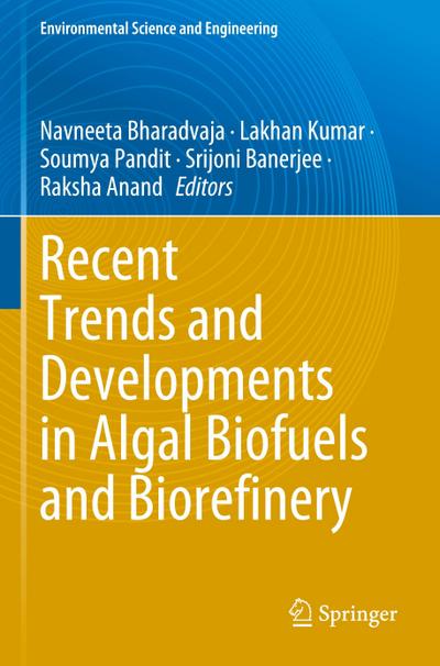 Recent Trends and Developments in Algal Biofuels and Biorefinery