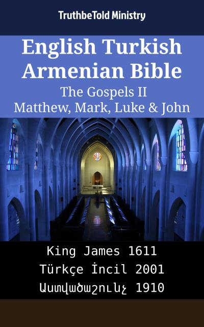 English Turkish Armenian Bible - The Gospels II - Matthew, Mark, Luke & John