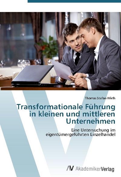 Transformationale Führung in kleinen und mittleren Unternehmen