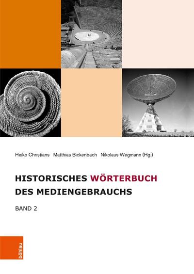 Historisches Wörterbuch des Mediengebrauchs. Bd.2