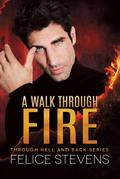 A Walk Through Fire (Through Hell and Back, #1)