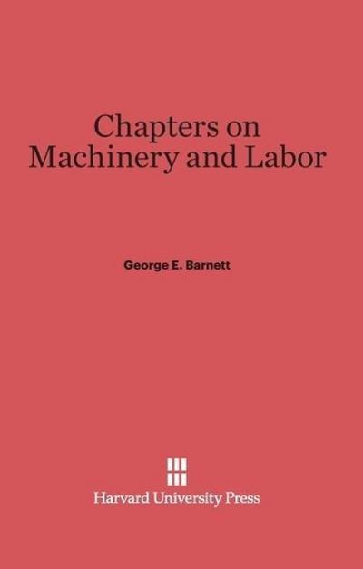 Chapters on Machinery and Labor