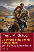 De serene stilte van de Hooglanden: een Schotse romantische roman