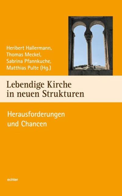 Lebendige Kirche in neuen Strukturen