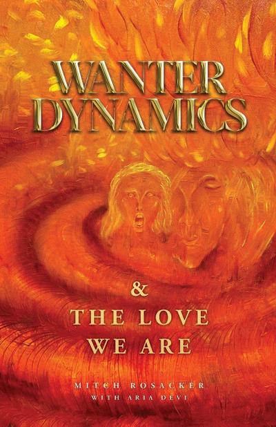 Wanter Dynamics & The Love We Are