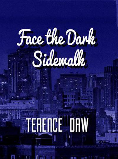 Face the Dark Sidewalk