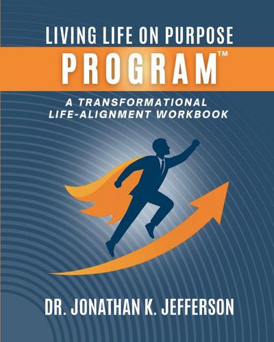 The Living Life On Purpose Program