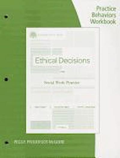 Ethical Decisions for Social Work Practice: Practice Behaviors Workbook