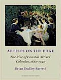 Artists on the Edge: The Rise of Coastal Artist's Colonies, 1880-1920. With Particular Reference to Artists' Communities Around the North Sea