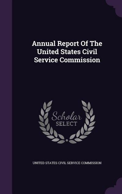 Annual Report Of The United States Civil Service Commission