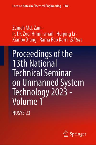 Proceedings of the 13th National Technical Seminar on Unmanned System Technology 2023-Volume 1