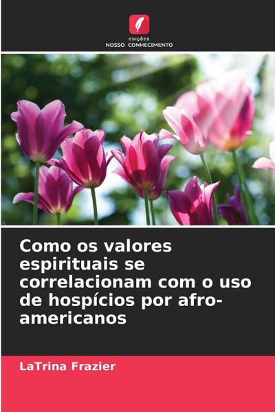 Como os valores espirituais se correlacionam com o uso de hospícios por afro-americanos