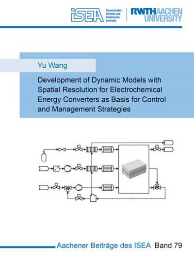 Development of Dynamic Models with Spatial Resolution for Electrochemical Energy Converters as Basis for Control and Management Strategies