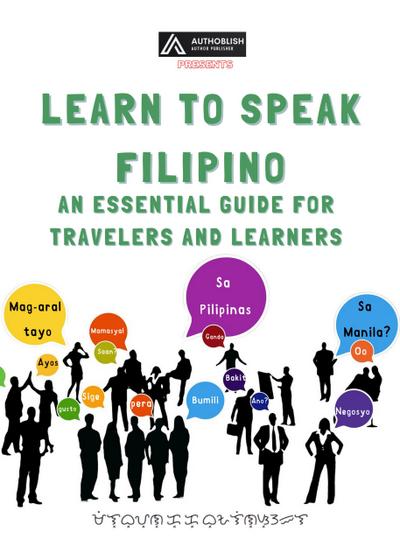 Learn to Speak Filipino:  An Essential Guide for Travelers and Learners