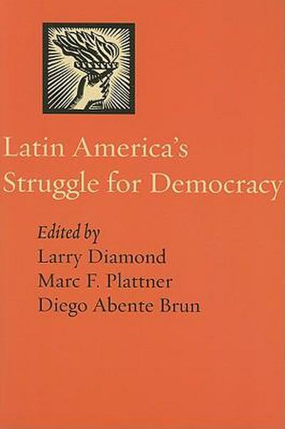 Latin America’s Struggle for Democracy