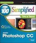 Photoshop CC Top 100 Simplified Tips and Tricks - Stan Sholik