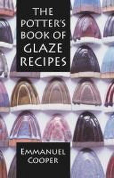 The Potter’s Book of Glaze Recipes