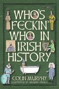 Who’s Feckin’ Who in Irish History